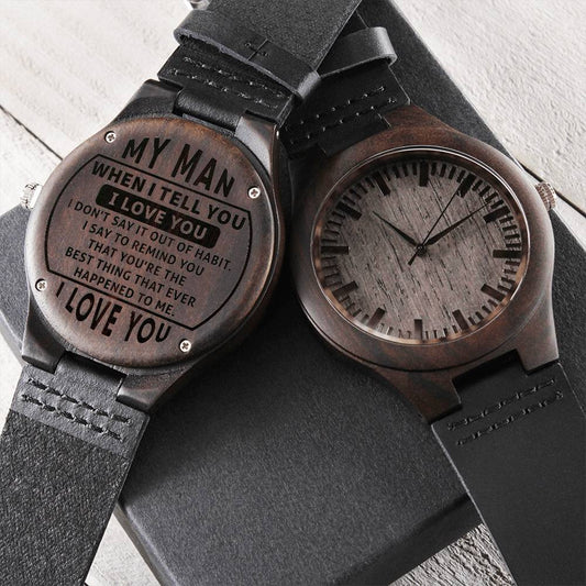 Engraved Wood Watch "My Man...When I Tell You..."-Watches-NEVANNA
